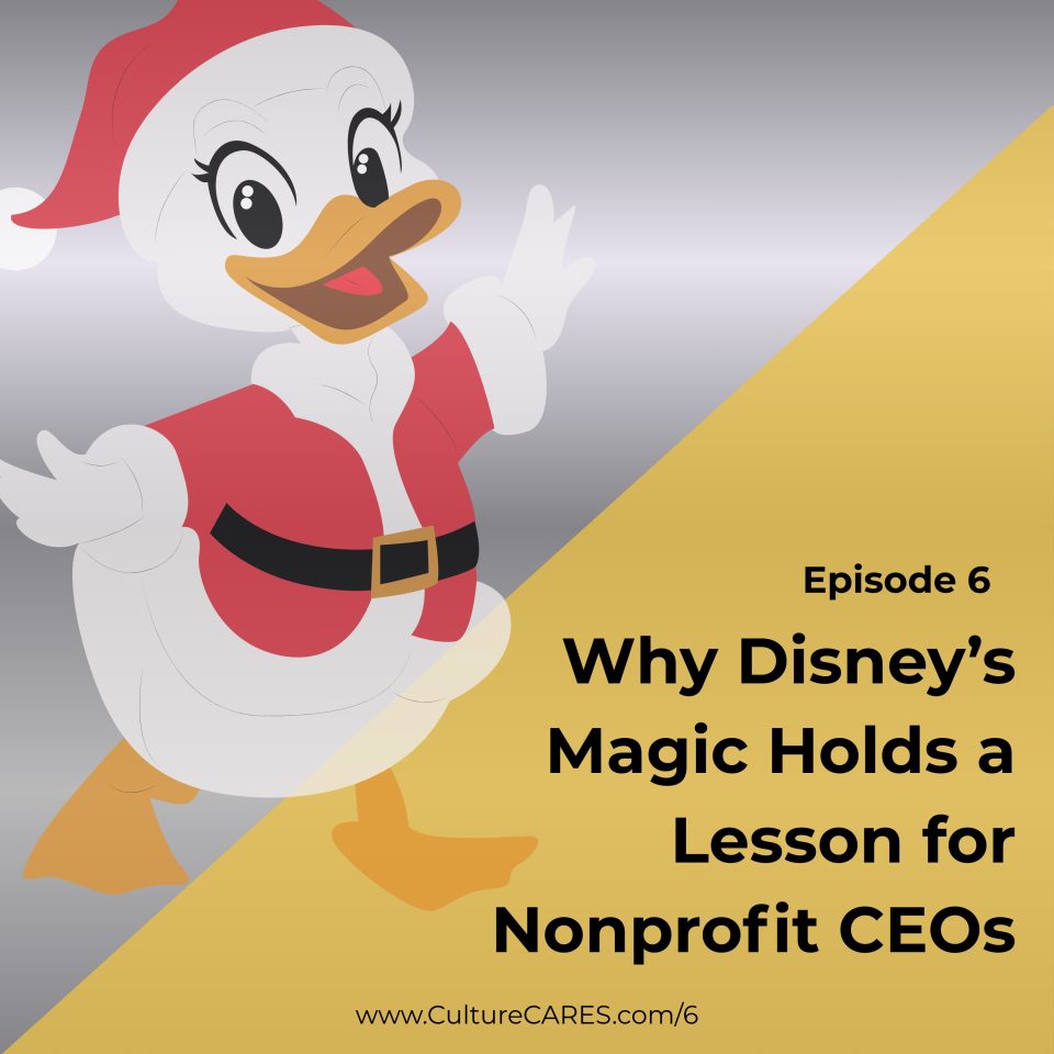 Why Disney's Magic Holds a Lesson for Nonprofit CEOs